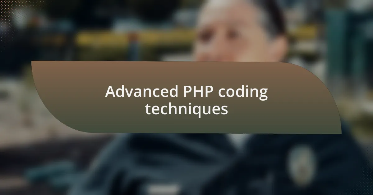 Advanced PHP coding techniques