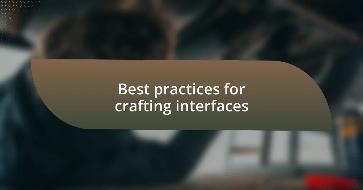 Best practices for crafting interfaces