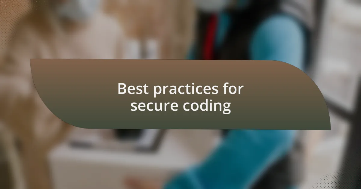 Best practices for secure coding