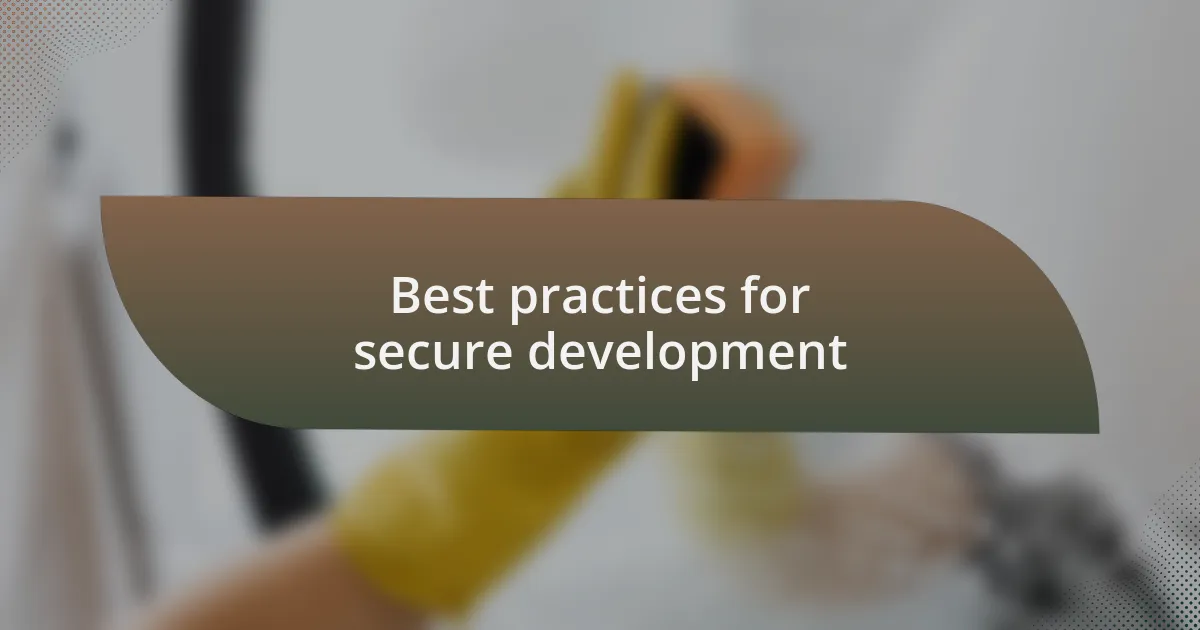 Best practices for secure development