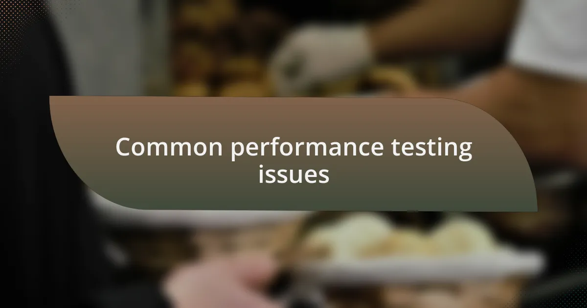 Common performance testing issues