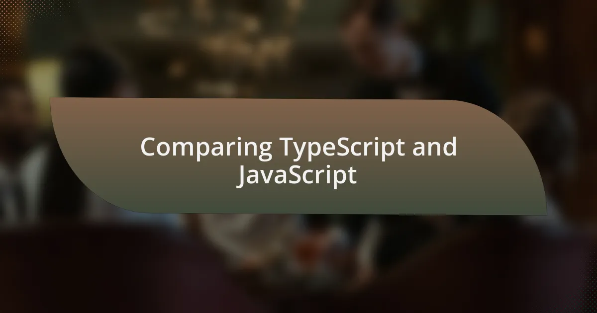 Comparing TypeScript and JavaScript