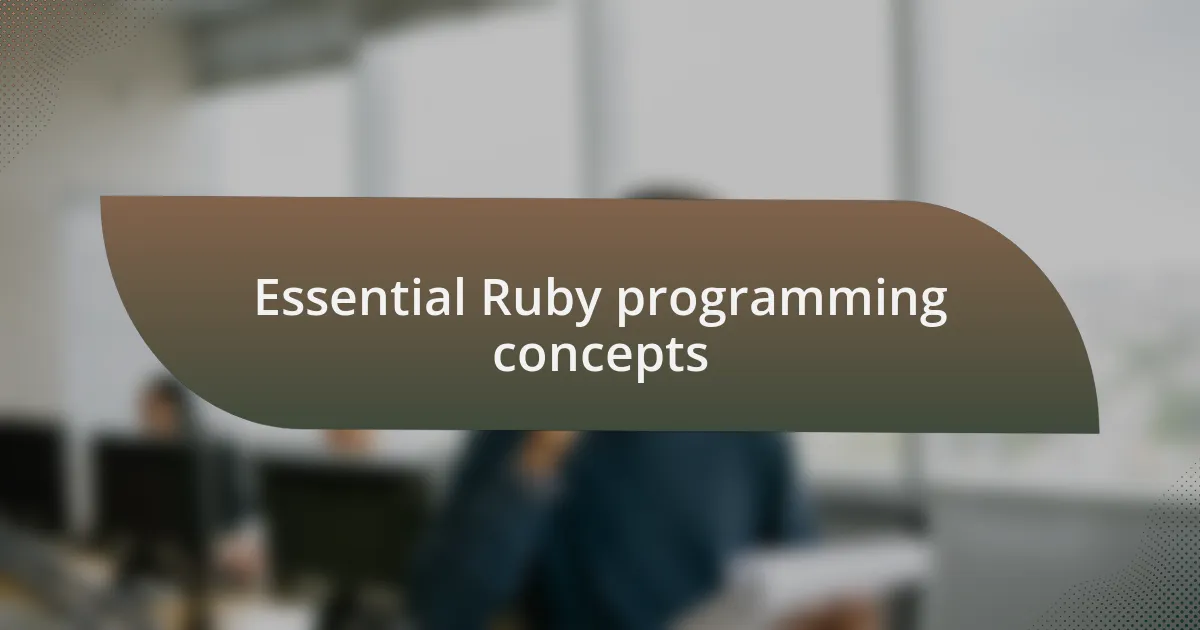 Essential Ruby programming concepts