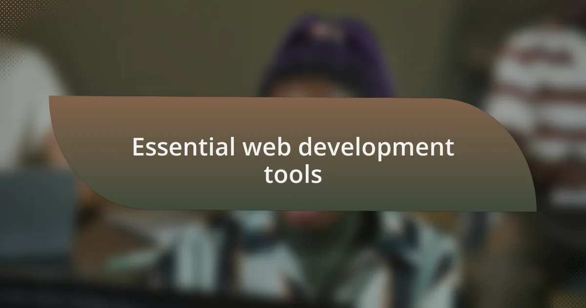 Essential web development tools