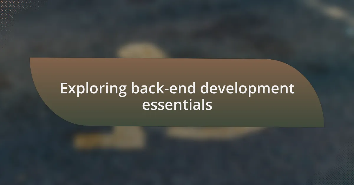 Exploring back-end development essentials