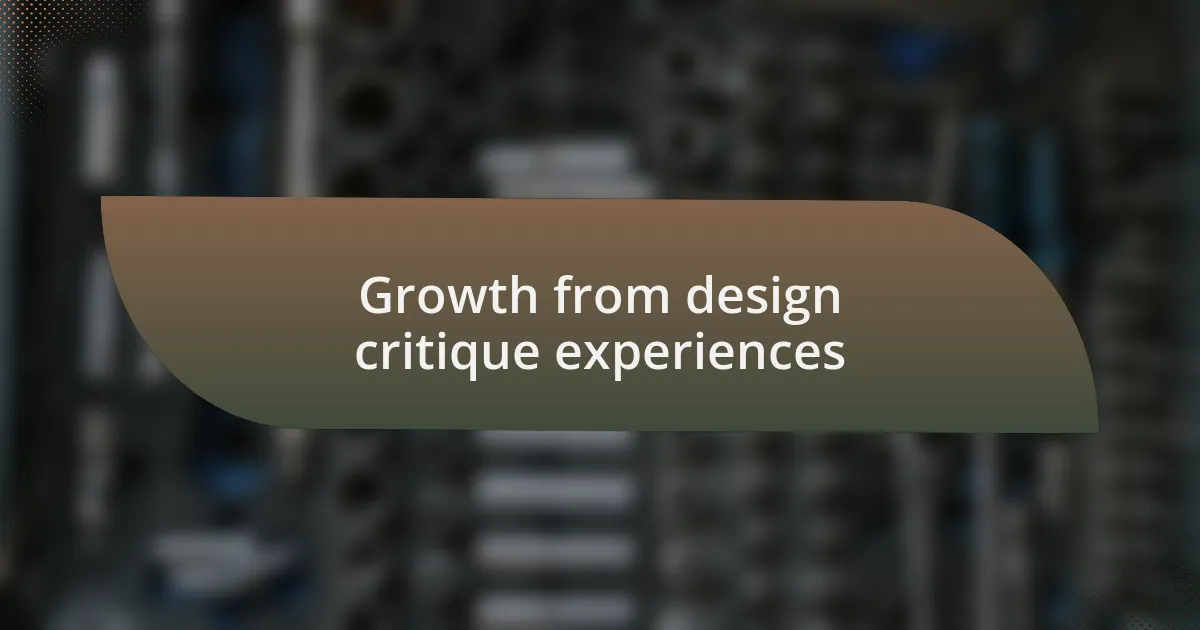 Growth from design critique experiences