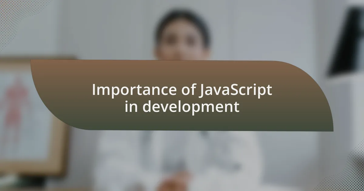 Importance of JavaScript in development