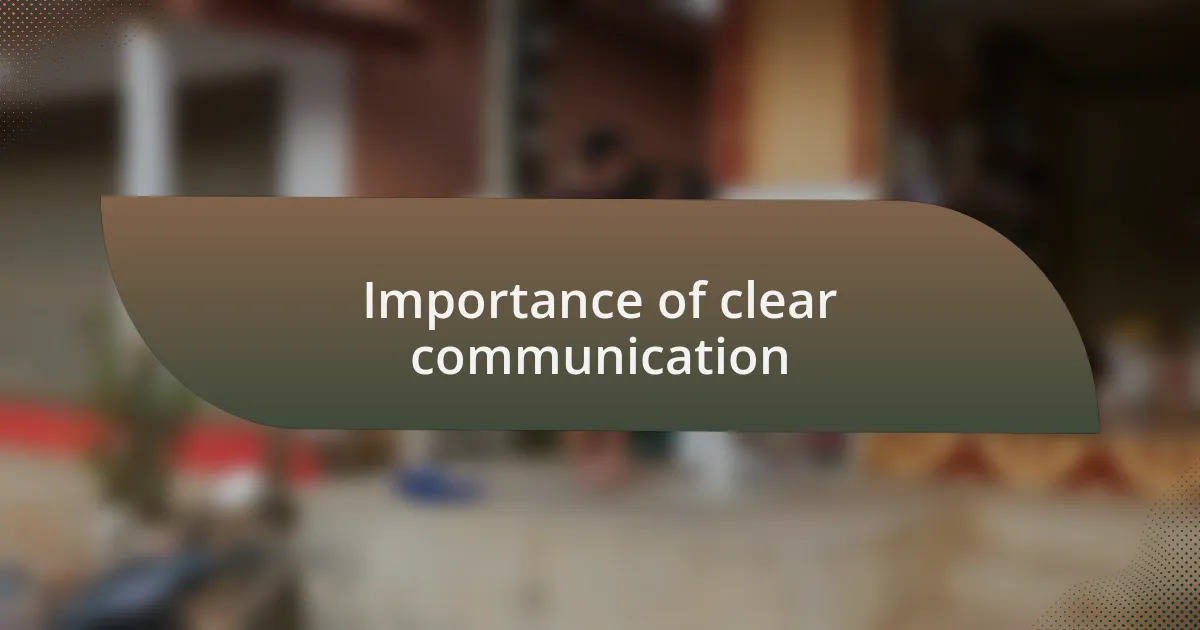 Importance of clear communication