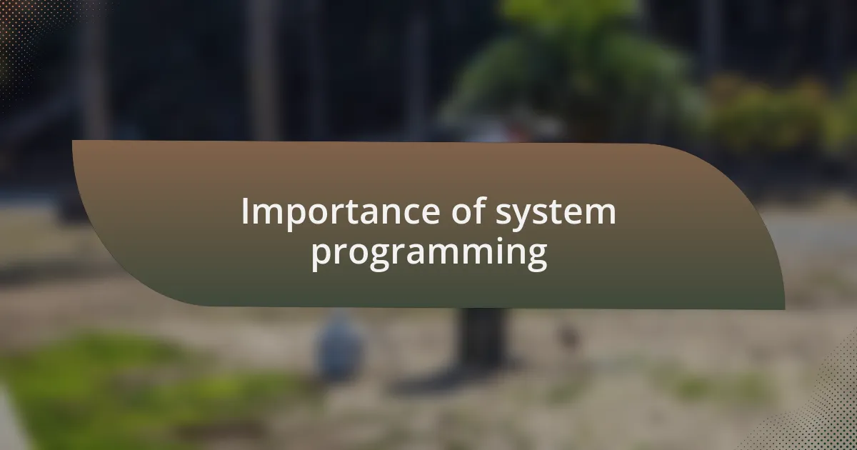 Importance of system programming