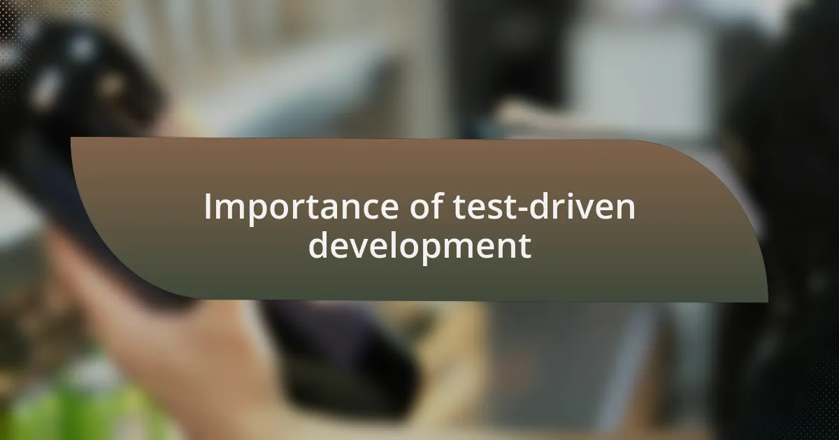 Importance of test-driven development