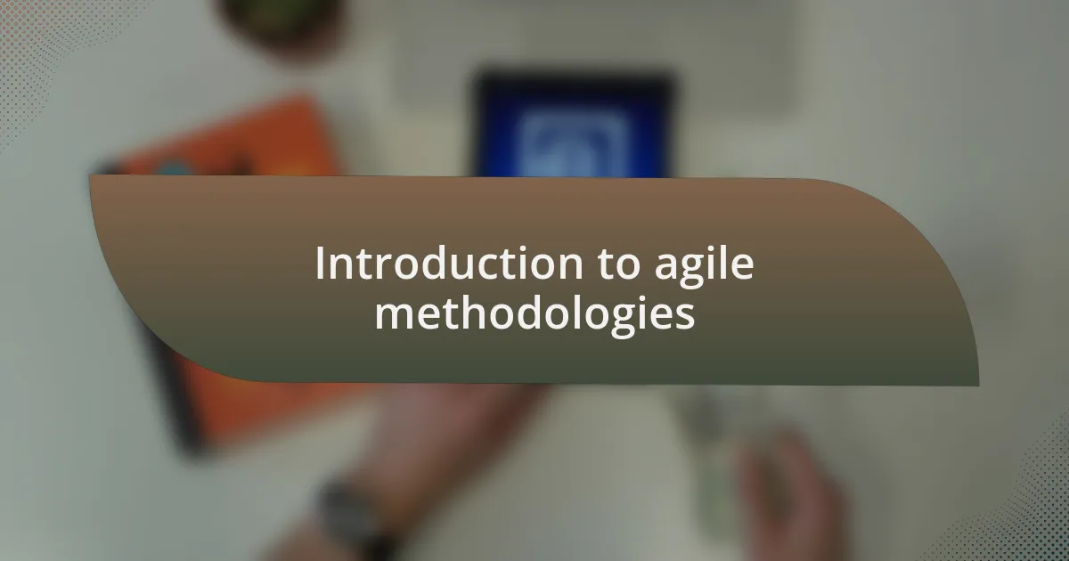 Introduction to agile methodologies