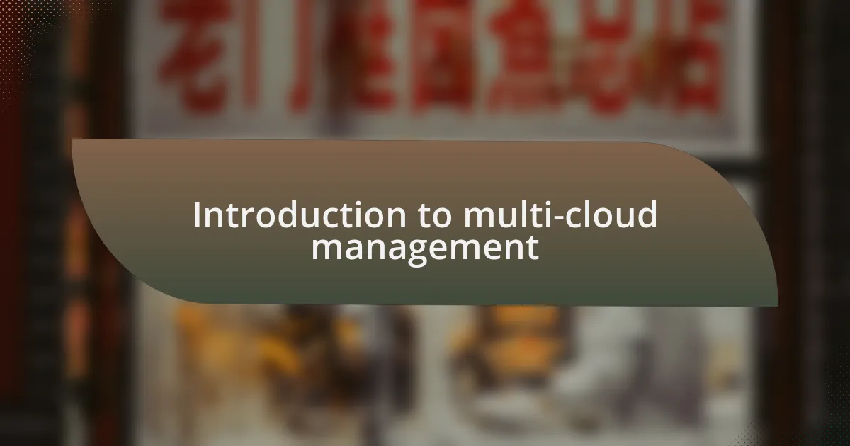 Introduction to multi-cloud management
