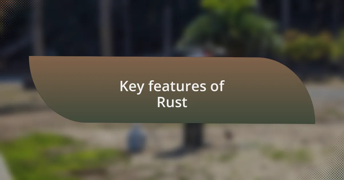 Key features of Rust
