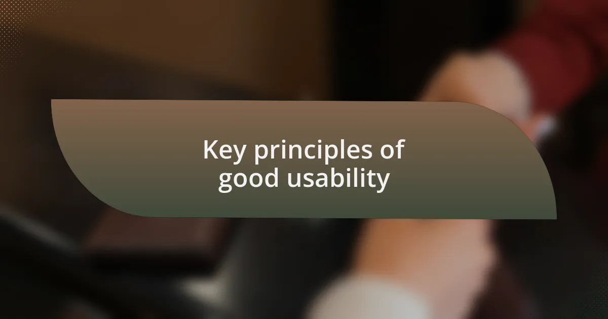 Key principles of good usability