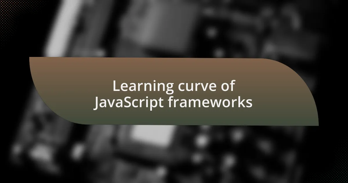 Learning curve of JavaScript frameworks