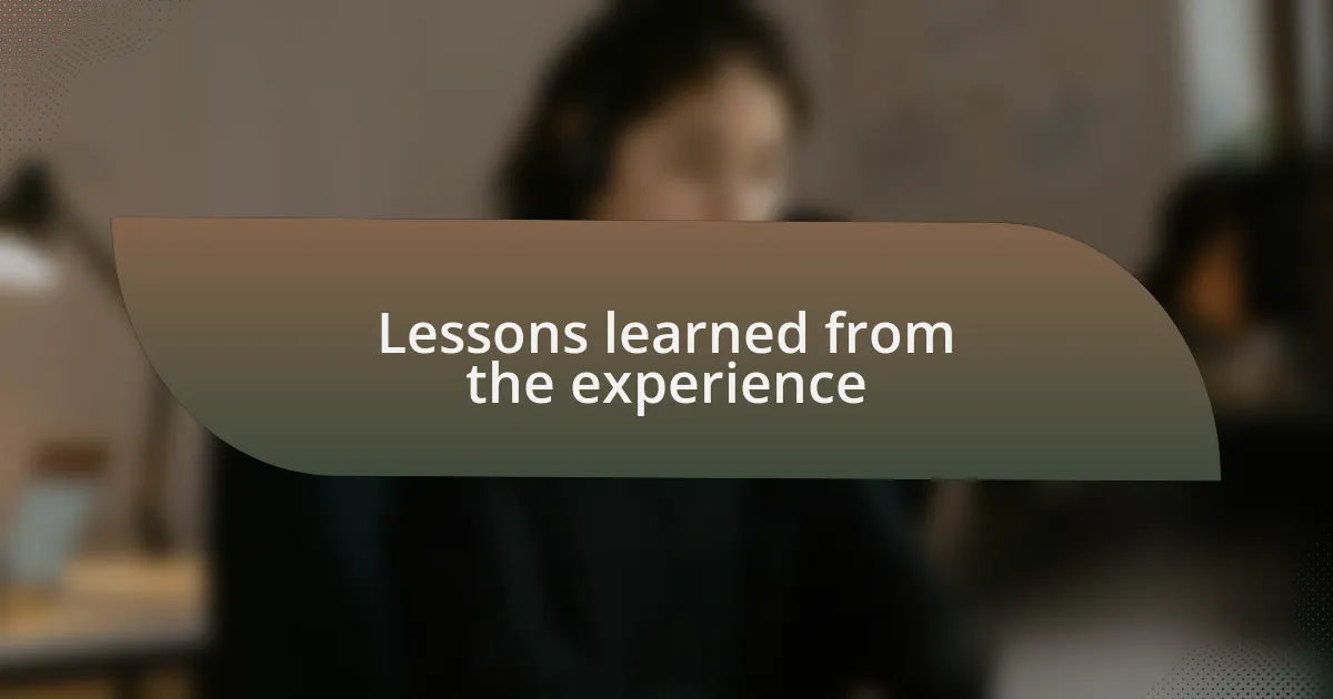 Lessons learned from the experience