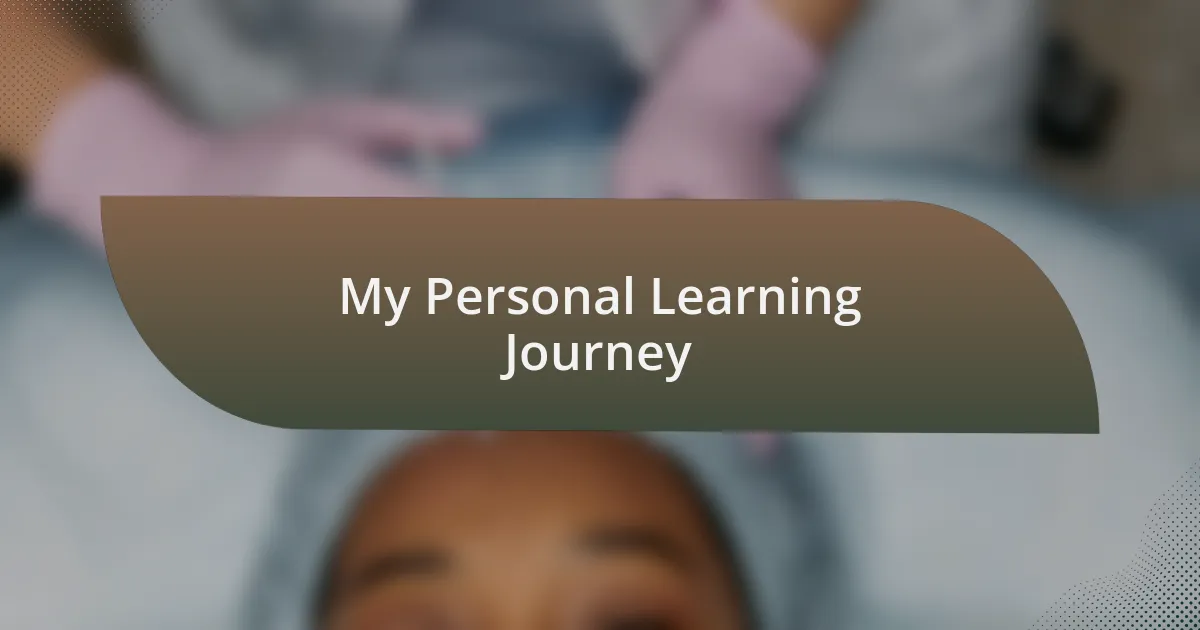 My Personal Learning Journey