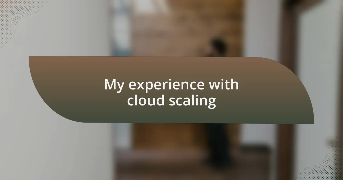 My experience with cloud scaling