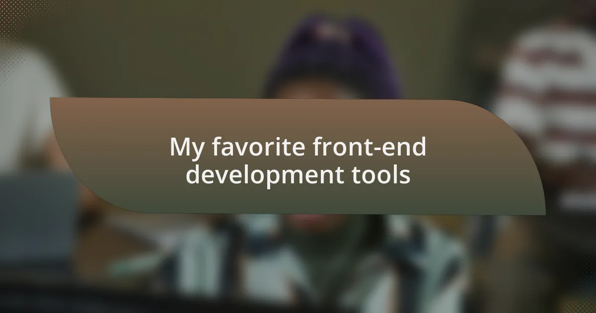 My favorite front-end development tools