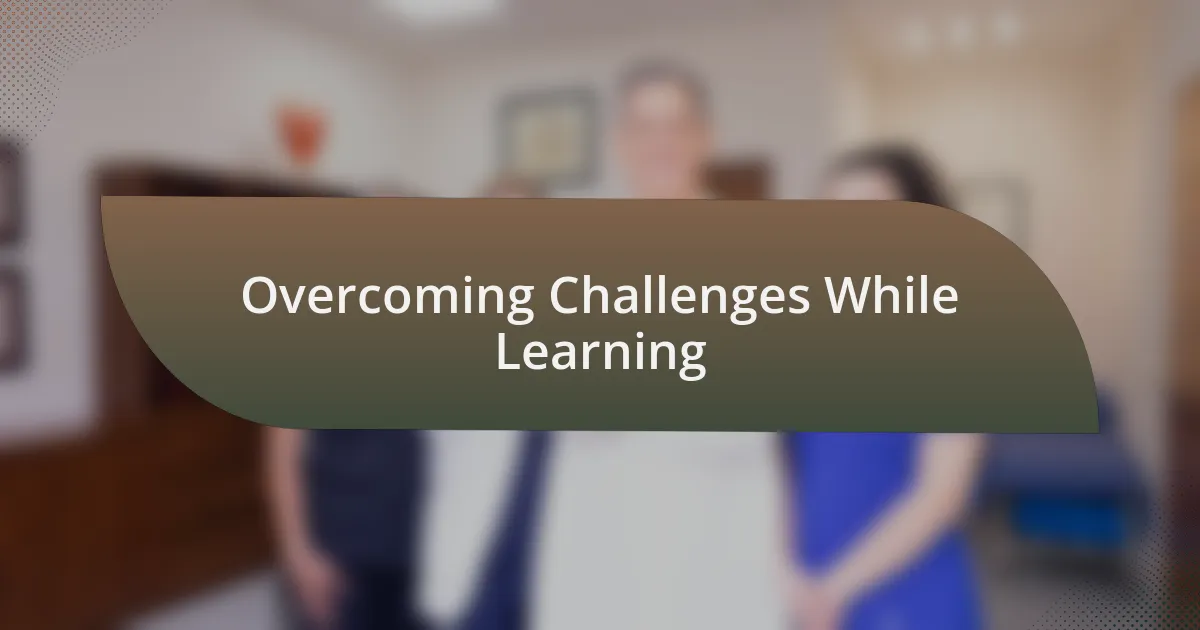 Overcoming Challenges While Learning