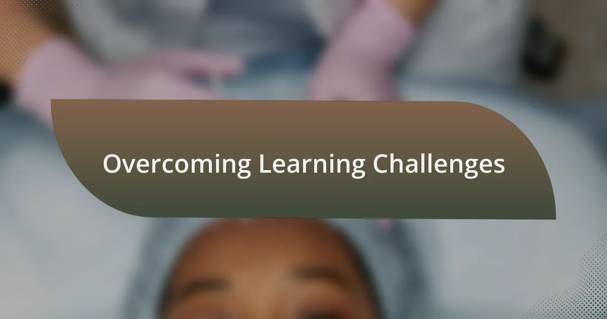 Overcoming Learning Challenges