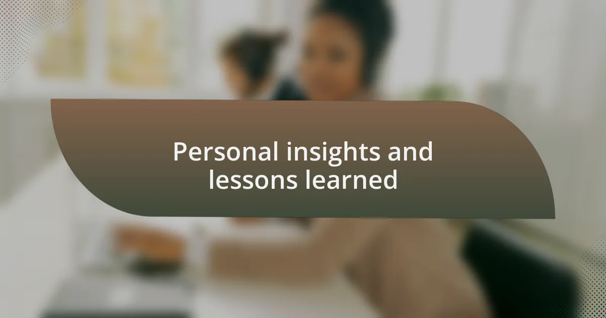 Personal insights and lessons learned