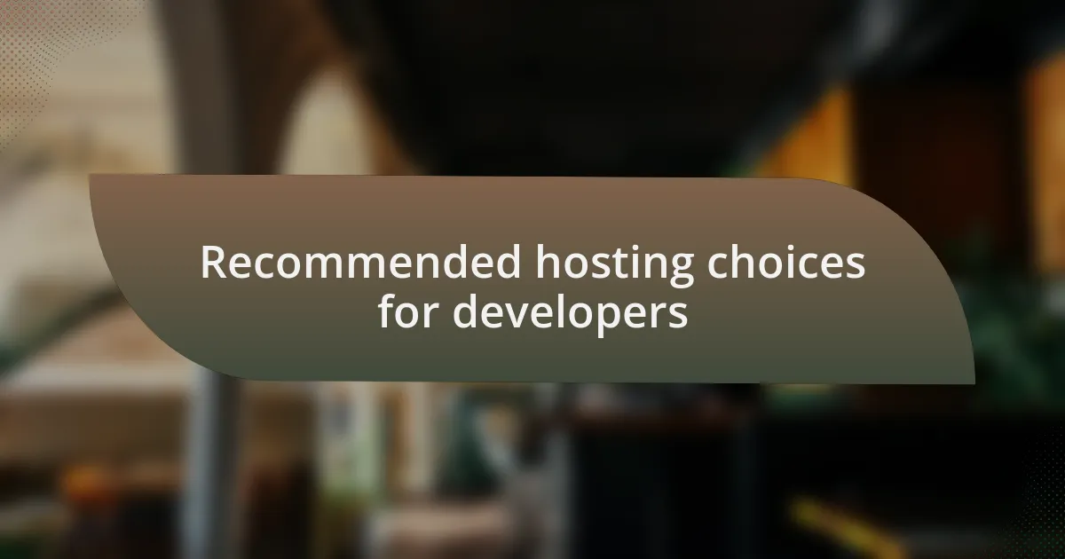 Recommended hosting choices for developers