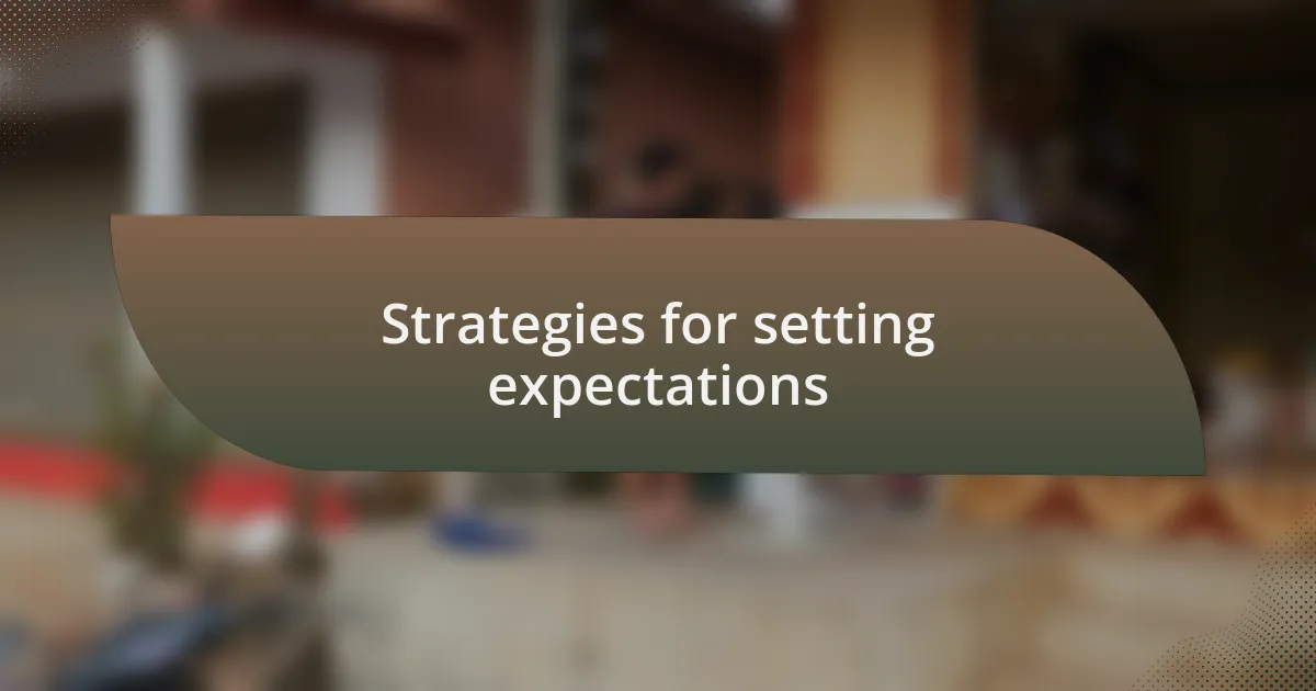 Strategies for setting expectations