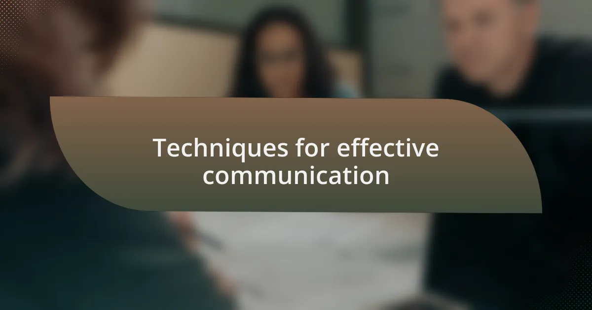 Techniques for effective communication