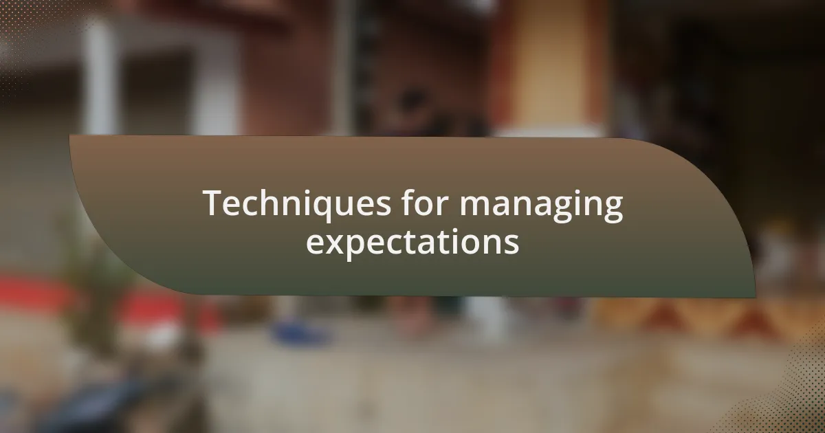 Techniques for managing expectations