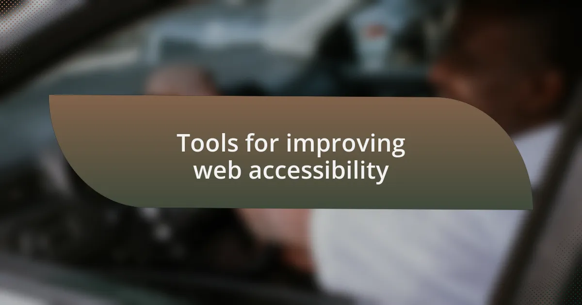 Tools for improving web accessibility