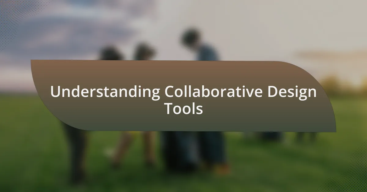 Understanding Collaborative Design Tools