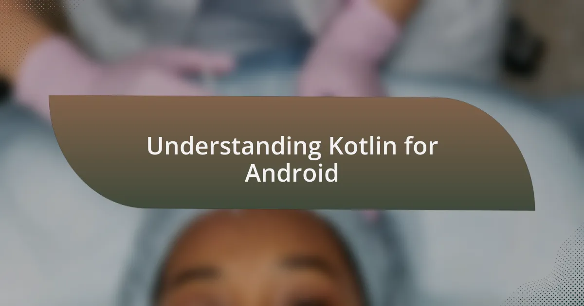 Understanding Kotlin for Android