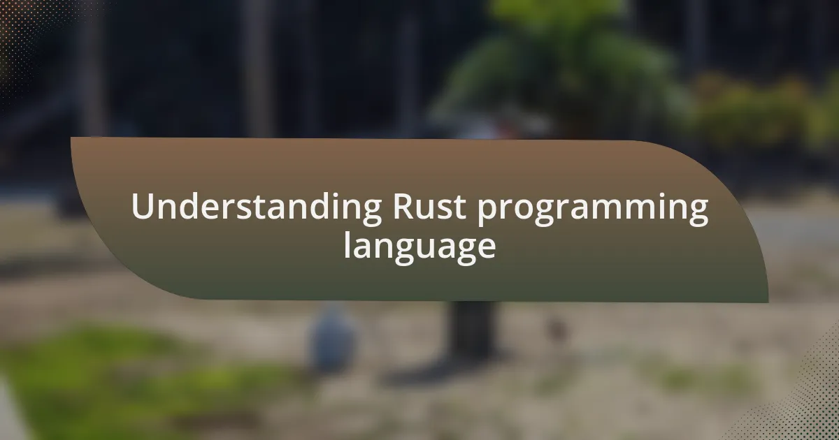 Understanding Rust programming language