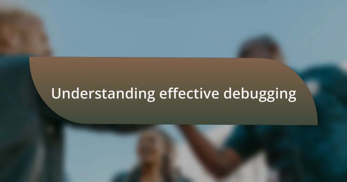 Understanding effective debugging