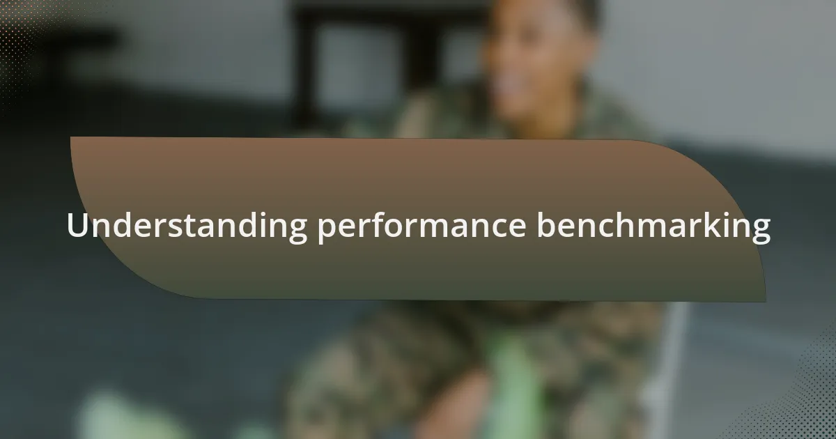 Understanding performance benchmarking