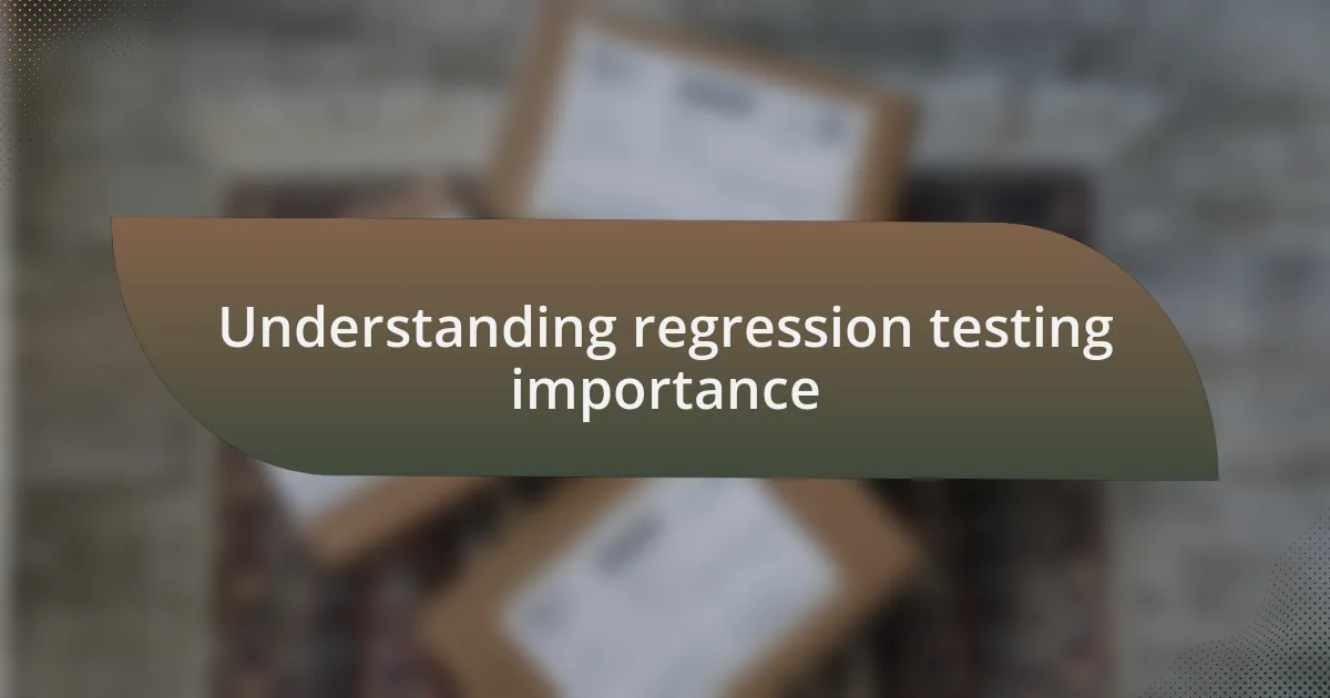 Understanding regression testing importance