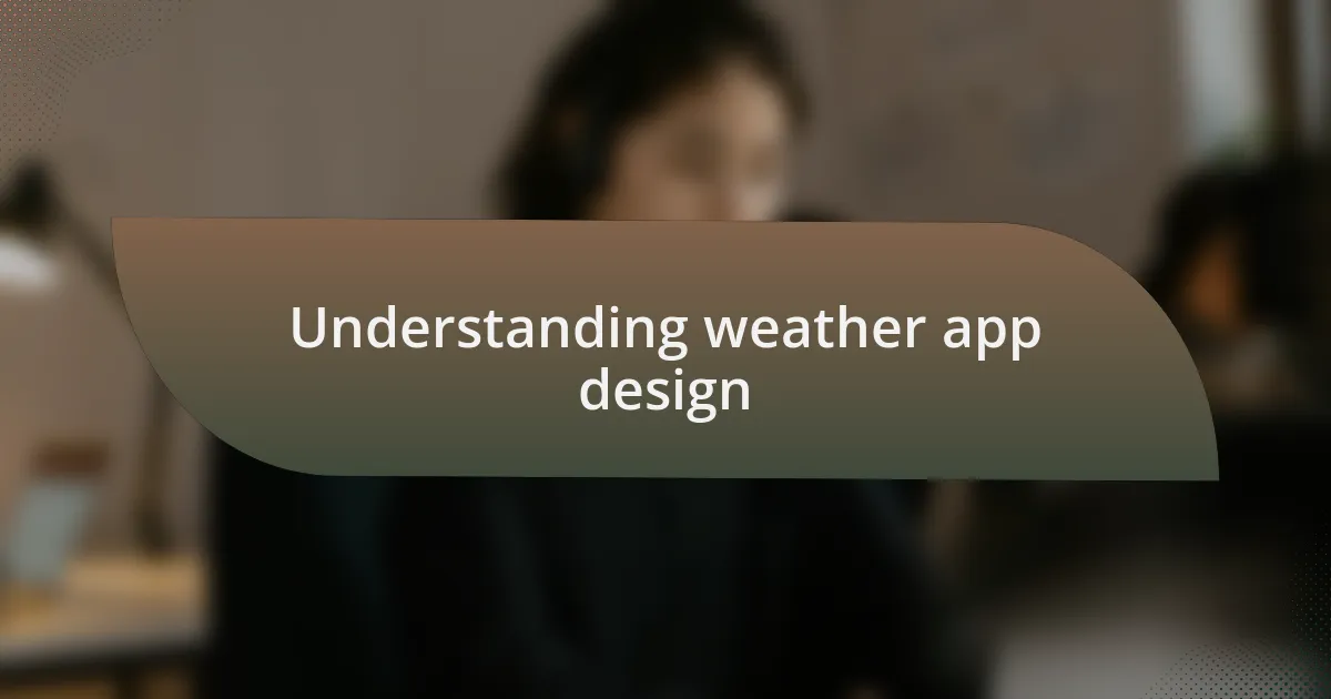 Understanding weather app design