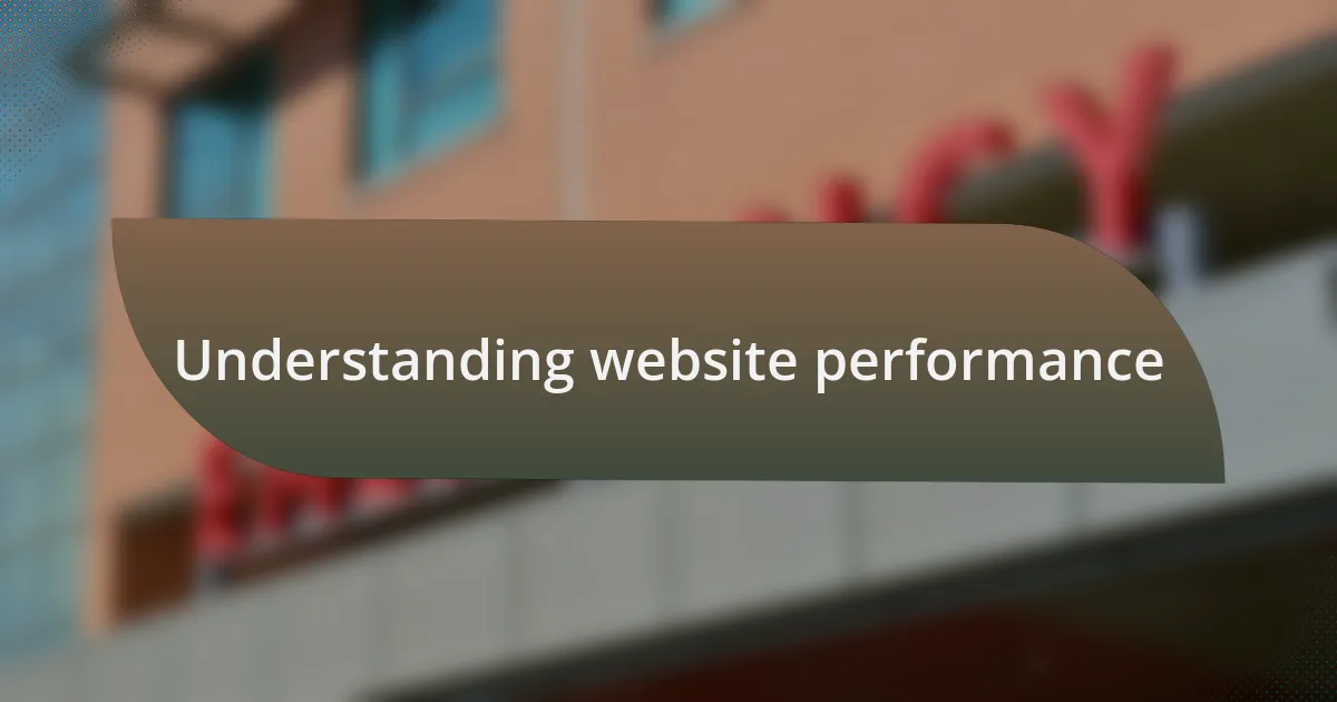 Understanding website performance